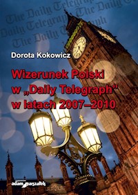 Wizerunek Polski w Daily Telegraph w latach 2007-2010 - Kokowicz Dorota - książka