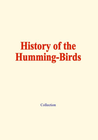 History of the humming-birds - Alfred Russel Wallace - ebook