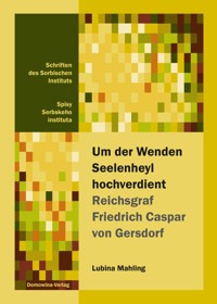 Um der Wenden Seelenheyl hochverdient - Reichsgraf Friedrich Casper von Gersdorf - Lubina Mahling - ebook