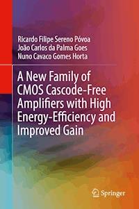 A New Family of CMOS Cascode-Free Amplifiers with High Energy-Efficiency and Improved Gain - Ricardo Filipe Sereno Póvoa - ebook