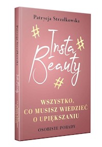 Insta Beauty - Strzałkowska Patrycja - książka