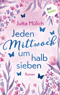 Jeden Mittwoch um halb sieben - Jutta Mülich - ebook