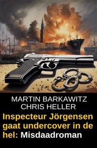 Inspecteur Jörgensen gaat undercover in de hel: Misdaadroman - Martin Barkawitz - ebook