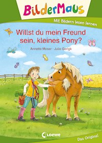 Bildermaus - Willst du mein Freund sein, kleines Pony? - Annette Moser - ebook