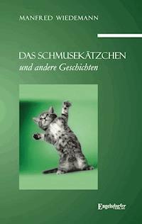 Das Schmusekätzchen und andere Geschichten - Manfred Wiedemann - ebook