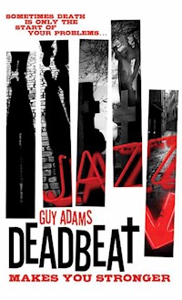 Deadbeat - Makes You Stronger - Guy Adams - ebook