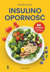 Insulinooporność. 80 przepisów na pyszne i zdrowe dania - Monika Krasa - ebook + książka