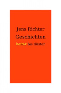 Geschichten heiter bis düster - Jens Richter - ebook
