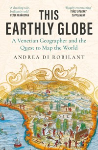 This Earthly Globe - Andrea di Robilant - ebook