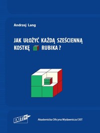 Jak ułożyć każdą sześcienną kostkę Rubika? - Andrzej Lang - książka