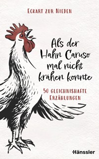Als der Hahn Caruso mal nicht krähen konnte - Eckart zur Nieden - ebook