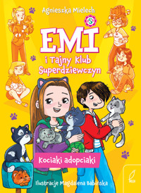 Emi i Tajny Klub Superdziewczyn. Kociaki adopciaki - Agnieszka Mielech - książka