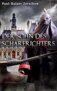 Der Sohn des Scharfrichters - Paul-Rainer Zernikow - ebook