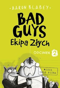 Bad Guys Ekipa Złych Odcinek 2 - Blabey Aaron - książka
