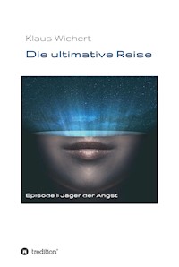 Die ultimative Reise - Klaus Wichert - ebook
