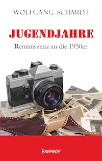 Jugendjahre - Reminiszenz an die 1950er - Wolfgang Schmidt - ebook