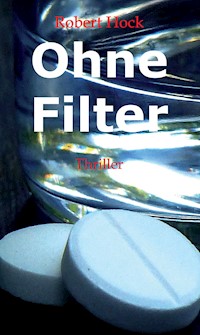 Ohne Filter - Robert Höck - ebook