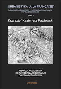 Urbanistyka la francaise Tysiąc lat doświadczeń i europejskich innowacji Dopełnienie obrazu Tom 2 - Pawłowski Krzysztof Kazimierz - książka