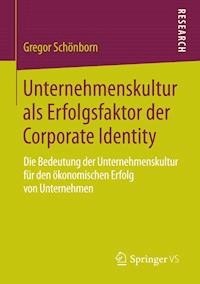 Unternehmenskultur als Erfolgsfaktor der Corporate Identity - Gregor Schönborn - ebook