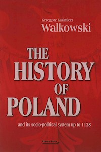 The History of Poland and its socio-political system up to 1138 - Walkowski Grzegorz Kazimierz - książka