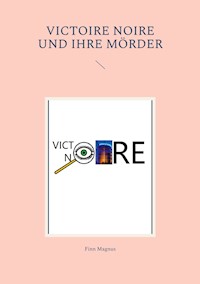 Victoire Noire und ihre Mörder - Finn Magnus - ebook