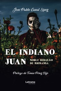 El indiano Juan - José Pablo Casal López - ebook