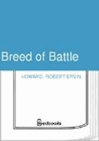 Breed of Battle - Robert Ervin Howard - darmowy ebook