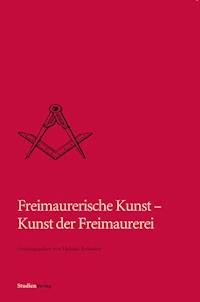 Freimaurerische Kunst - Kunst der Freimaurerei -  - ebook