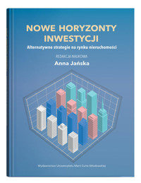 Nowe horyzonty inwestycji. Alternatywne strategie na rynku nieruchomości -  - książka