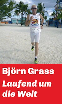 Laufend um die Welt - Björn Grass - ebook
