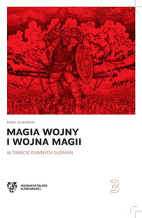 Magia wojny i wojna magii w świecie dawnych Słowian - Kajkowski Kamil - książka