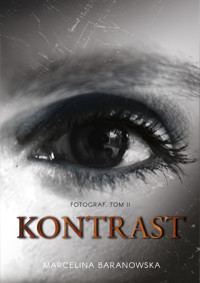 Kontrast Dylogia Fotograf Tom 2 - Baranowska Marcelina - ebook