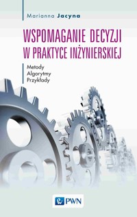 Wspomaganie decyzji w praktyce inżynierskiej - Jacyna Marianna - książka