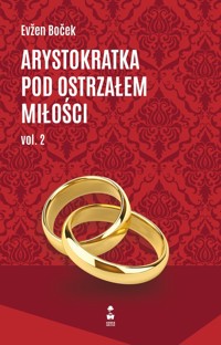 Arystokratka pod ostrzałem miłości vol. 2 - Boček Evžen - książka