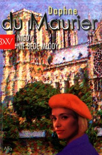 Nigdy nie będę młody - Daphne du Maurier - ebook