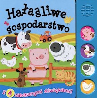 Hałaśliwe gospodarstwo Książeczka dźwiękowa -  - książka