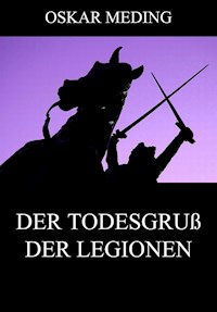 Der Todesgruß der Legionen - Oskar Meding - ebook