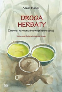 Droga herbaty - Fisher Aaron - ebook + książka