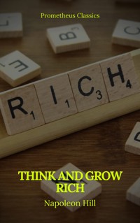 Think And Grow Rich (Prometheus Classics) - Hill Napoleon - ebook