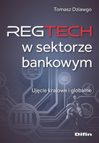 Reg Tech w sektorze bankowym - Dziawgo Tomasz - książka