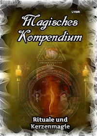 Magisches Kompendium - Rituale und Kerzenmagie - Frater Lysir - ebook