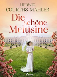Die schöne Melusine - Hedwig Courths-Mahler - ebook