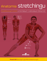 Anatomia stretchingu. 50 podstawowych ćwiczeń wzmacniających i zwiększających elastyczność - Ken Ashwell - książka