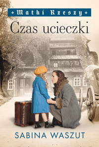 Matki Rzeszy. Czas ucieczki - Sabina Waszut - ebook