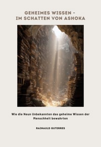 Geheimes Wissen - Im Schatten von Ashoka - Rainauld Guterres - ebook