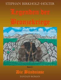 Legenden der Bronzekriege Band I - Stephan Birkholz-Hölter - ebook