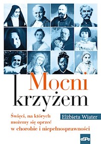 Mocni krzyżem - Elżbieta Wiater - książka