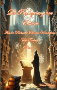 Die Prophezeiung von Eldoria - Helmut Wegner - ebook