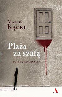 Plaża za szafą. Polska kryminalna - Marcin Kącki - książka