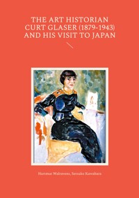 The Art Historian Curt Glaser (1879-1943) and His Visit to Japan - Hartmut Walravens - ebook